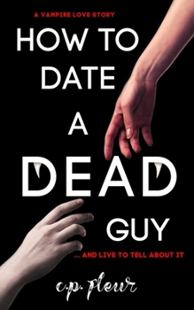 How to Date a Dead Guy - Book #1 of the How to Date a Dead Guy