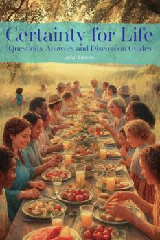Certainty for Life: Questions, Answers, Discussion Guides