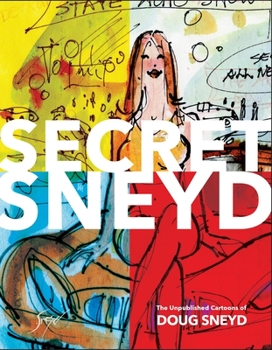 Hardcover Secret Sneyd: The Unpublished Cartoons of Doug Sneyd Book