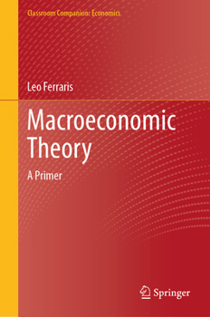 Hardcover Macroeconomic Theory: A Primer Book