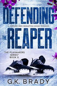 Paperback Defending the Reaper: A Standalone Steamy Sports Romance (The Playmakers Series Hockey Romances Book 5) Book