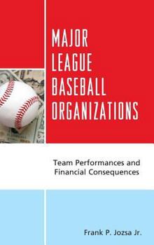 Hardcover Major League Baseball Organizations: Team Performances and Financial Consequences Book