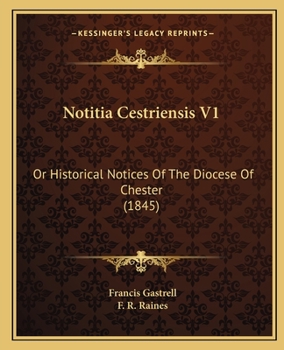 Paperback Notitia Cestriensis V1: Or Historical Notices Of The Diocese Of Chester (1845) Book