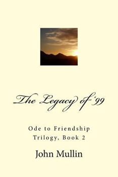 Paperback The Legacy of '99: Ode to Friendship Trilogy, Book 2 Book