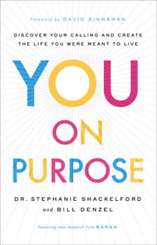 Hardcover You on Purpose: Discover Your Calling and Create the Life You Were Meant to Live Book