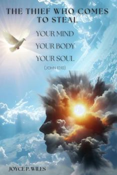 Paperback The Thief Who Comes To Steal: Your Mind Your Body Your Soul Book
