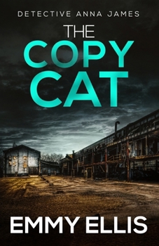 The Copy Cat: A gripping Yorkshire crime thriller full of twists (Detective Anna James)