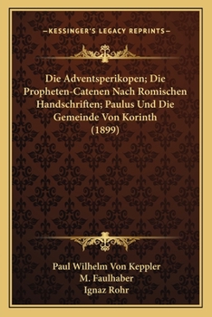 Paperback Die Adventsperikopen; Die Propheten-Catenen Nach Romischen Handschriften; Paulus Und Die Gemeinde Von Korinth (1899) [German] Book