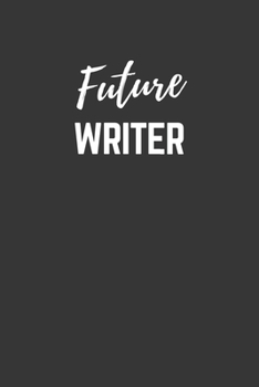 Paperback Future Writer Notebook: Lined Journal (Gift for Aspiring Writer), 120 Pages, 6 x 9, Matte Finish Book