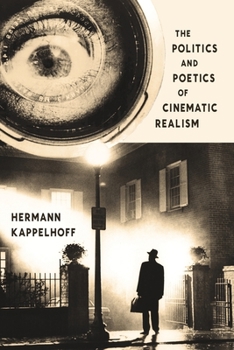 Hardcover The Politics and Poetics of Cinematic Realism Book