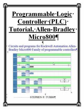 Paperback Progammable Logic Controller (Plc) Tutorial Allen-Bradley Micro800 Book