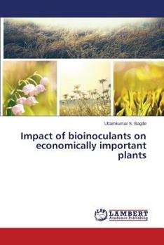 Paperback Impact of Bioinoculants on Economically Important Plants Book