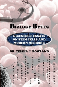 Paperback Biology Bytes: Digestible Essays on Stem Cells and Modern Medicine Book