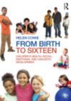 Paperback From Birth to Sixteen: Children's Health, Social, Emotional and Linguistic Development Book