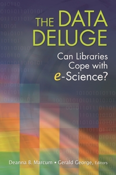 Paperback The Data Deluge: Can Libraries Cope with E-Science? Book