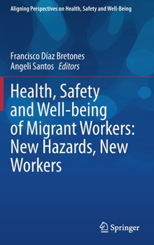 Hardcover Health, Safety and Well-Being of Migrant Workers: New Hazards, New Workers Book
