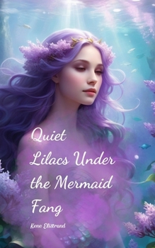 Paperback Quiet Lilacs Under the Mermaid Fang Book