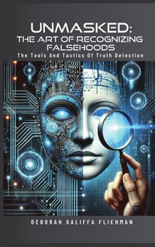 Hardcover Unmasked: The Art of Recognizing Falsehoods Book