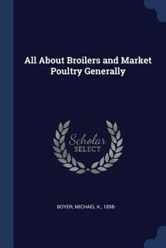 Paperback All About Broilers and Market Poultry Generally Book