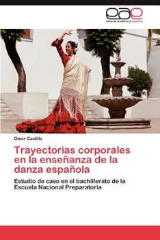 Paperback Trayectorias corporales en la enseñanza de la danza española [Spanish] Book