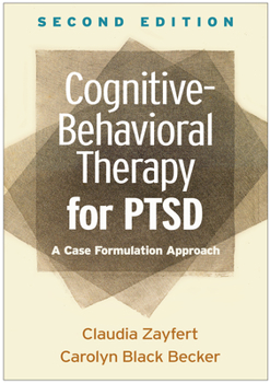 Cognitive-Behavioral Therapy for PTSD: A Case Formulation Approach (Guides to Individualized Evidence-Based Treatment) - Book  of the Guides to Individualized Evidence-Based Treatment