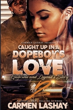 Paperback Caught Up in a Dopeboy' Love 2: Gabriela and Legend's Story Book