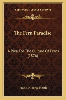Paperback The Fern Paradise: A Plea For The Culture Of Ferns (1876) Book