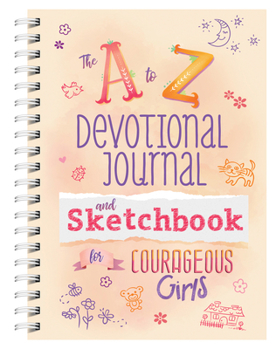 Spiral-bound A to Z Devotional Journal and Sketchbook for Courageous Girls Book