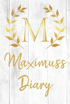 Paperback Maximus's Diary: Personalized Diary for Maximus / Journal / Notebook - M Monogram Initial & Name - Great Christmas or Birthday Gift Book