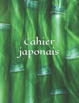 Cahier japonais: Asie - Japon - Fille - Gar�on - Caract�re - Peinture