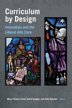 Hardcover Curriculum by Design: Innovation and the Liberal Arts Core Book