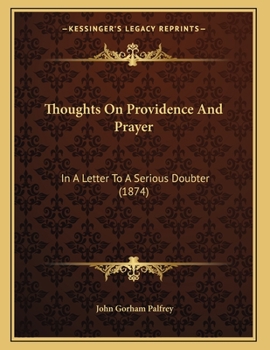 Paperback Thoughts On Providence And Prayer: In A Letter To A Serious Doubter (1874) Book