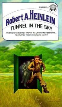 Tunnel in the Sky - Book #9 of the Heinlein's Juveniles