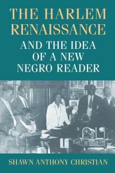 Hardcover The Harlem Renaissance and the Idea of a New Negro Reader Book