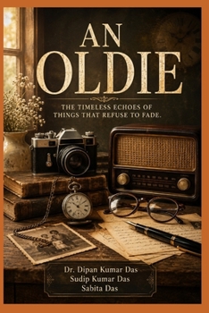 An Oldie :The Timeless Echoes of Things That Refuse to Fade