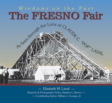 Paperback The Fresno Fair: As Seen Through the Lens of Claude C. Pop Laval Book