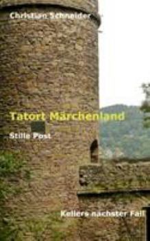 Paperback Tatort Märchenland: Stille Post: Kellers nächster Fall [German] Book
