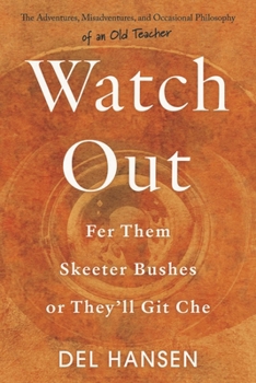 Paperback Watch Out for Them Skeeter Bushes or They'll Git Che Book