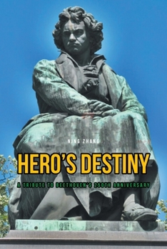 Paperback Hero's Destiny: A Tribute to Beethoven's 250th Anniversary Book