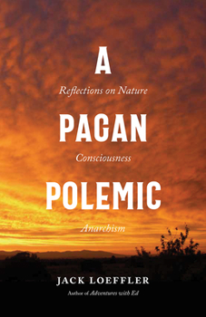 Paperback A Pagan Polemic: Reflections on Nature, Consciousness, and Anarchism Book