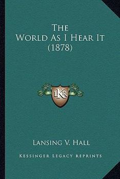 Paperback The World As I Hear It (1878) Book