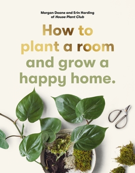 Paperback How to Plant a Room: And Grow a Happy Home Book