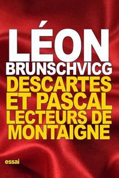 Paperback Descartes et Pascal: lecteurs de Montaigne [French] Book