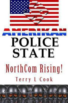 Paperback NorthCom Rising!: America's New Gestapo Military Dictatorship Book