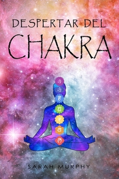 Paperback Despertar del Chakra: Elimina el Estrés y Controla Tus Pensamientos - Guía de Entrenamiento Cerebral para Despejar tu Mente y Manejar tus Em [Spanish] Book