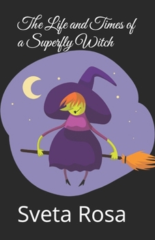 Paperback The Life and Times of a Superfly Witch Book