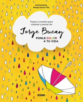 Paperback Ponle Color a Tu Vida: Frases Y Cuentos Para Colorear Y Pensar [Spanish] Book