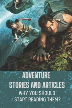 Paperback Adventure Stories And Articles: Why You Should Start Reading Them?: Modern Novels To Read Book