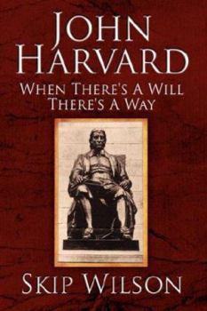 Paperback John Harvard: When There's A Will There's A Way Book