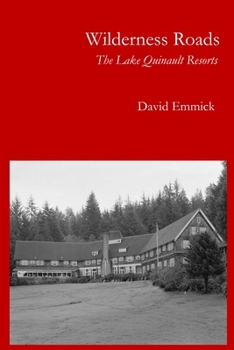 Paperback Wilderness Roads: The Lake Quinault Resorts Book